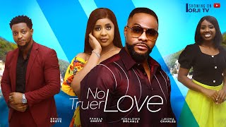 NO TRUER LOVE  NINALOWO BOLANLEPAMELA OKOYENIGERIAN MOVIES 2024 LATEST FULL MOVIES [upl. by Ahsaz49]