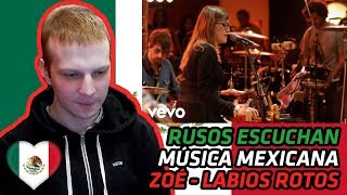 RUSSIANS REACT TO MEXICAN MUSIC  Zoé  Labios Rotos MTV Unplugged  REACTION [upl. by Fionnula10]