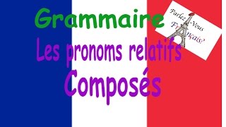 Les pronoms relatifs composés [upl. by Mapes]