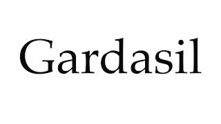 How to Pronounce Gardasil [upl. by Vanessa]