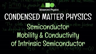 Condensed Matter Physics  Semiconductor  Mobility and Conductivity of Intrinsic Semiconductor [upl. by Romina]