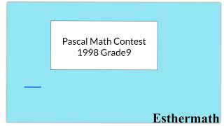 Pascal Math Contest 1998 [upl. by Anilac582]