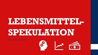 NAHRUNGSMITTELSPEKULATION  Lebensmittelspekulation einfach erklärt [upl. by Ahtnahc]