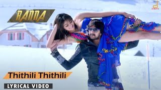 Ranna  Thithili Thithili Lyric Video  Kichcha Sudeep  V Harikrishna [upl. by Llenrev]