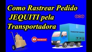 Como Rastrear o pedido Jequiti pela Transportadora [upl. by Haywood503]