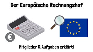 Im Auftrag der Steuerzahler Der Europäische Rechnungshof  Aufgaben amp Mitglieder  einfach erklärt [upl. by Keynes]