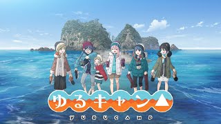 Yuru Camp  All Opening amp Ending Songs Collection Season 1 2 3 amp Movie [upl. by Quartis]