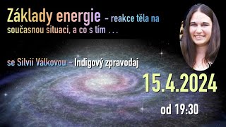 Základy energie  reakce těla na současnou situaci se Silvií Válkovou Indigový zpravodaj [upl. by Lecia358]