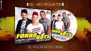 FORRÓ BOYS VOL 6  08  MEU REGGAETON [upl. by Okime380]