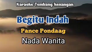 BEGITU INDAH  Pance Pondaag  karaoke Nada Wanita  Lirik [upl. by Etta]