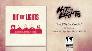 Hit The Lights quotUntil We Get Caughtquot [upl. by Asilegna]