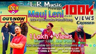 Mauj Leni  New Himachali modern DJ song  Singer Luvy feat Ipshita  CP Studio himachal pahadi [upl. by Nohsid]