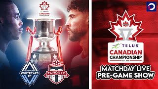 2024 TELUS Canadian Championship FINAL 🏆  Vancouver Whitecaps vs Toronto FC 🇨🇦  PREGAME SHOW 🔴 [upl. by Hippel]