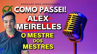 Alex Meirelles O Guru Dos Concursos Públicos  Ele Contou Tudo  Podcast Entrevista [upl. by Fiertz]