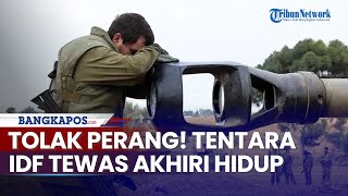 Tolak Perang Tentara IDF Tewas Akhiri Hidup Ketakutan Terus Dihantui Hamas [upl. by Koran]