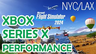 Microsoft Flight Simulator 2024  NYCLAX  Xbox Series X Performance Analysis [upl. by Dyol396]