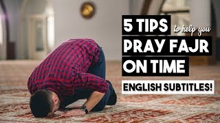 5 TIPS TO HELP YOU PRAY FAJR PRAYER ON TIME ENGLISH SUBTITLES [upl. by Ettenel]