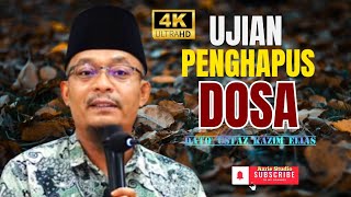 DATO USTAZ KAZIM ELIAS  LAGI KUAT IMAN LAGI BANYAK UJIAN [upl. by Leiruh]