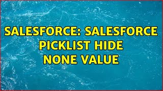 Salesforce Salesforce picklist hide none value 2 Solutions [upl. by Adnilam684]