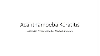 Acanthamoeba Keratitis Ophthalmology  For Medical Students [upl. by O'Connor223]