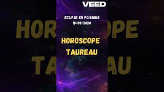 Taureau Ce que votre horoscope ne vous dit pas à propos de léclipse en Poissons du 18092024 [upl. by Lanni815]