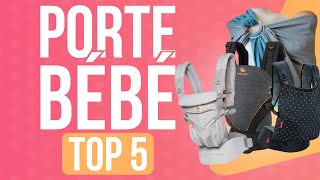 TOP5  MEILLEUR PORTE BÉBÉ [upl. by Jp]