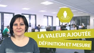 La valeur ajoutée définition et mesure  Gestion STMG  digiSchool [upl. by Nyladnek]