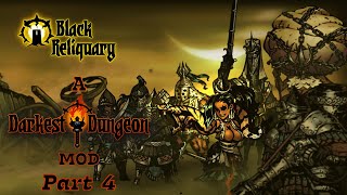 A Look at Black Reliquary Crawling Chaos Darkest Dungeon Mod  Part 4 [upl. by Ettennyl]