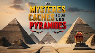 Les Mystères Souterrains des Pyramides [upl. by Fenelia]