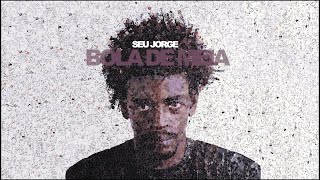 Seu Jorge  Bola de Meia Official Audio [upl. by Fiden228]