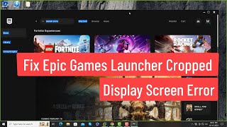 FIX Epic Games Launcher Cropped Display Screen Error [upl. by Neddie269]