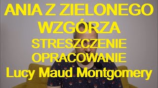 ANIA Z ZIELONEGO WZGÓRZA STRESZCZENIE  OPRACOWANIE  Lucy Maud Montgomery darmowy audiobook [upl. by Adnawed]