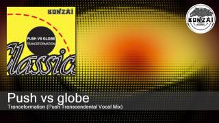 Push vs globe  Tranceformation Push Transcendental Vocal Mix [upl. by Rotow]