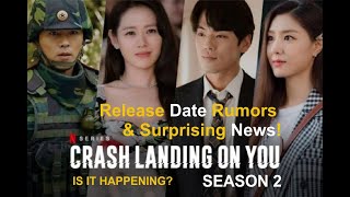 Crash Landing on You Season 2 Secrets Revealed Release Date Rumors and Surprising News kdrama [upl. by Eppesiug]