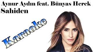 Aynur Aydın feat Bünyas Herek  Sahiden  Karaoke Orjinal [upl. by Lynde]