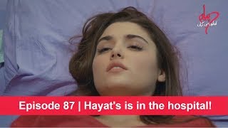 Pyaar Lafzon Mein Kahan Episode 87  Hayats is in the hospital [upl. by Adnama340]