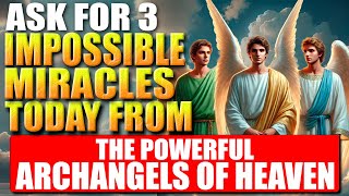 🛑DAY OF THE POWERFUL ARCHANGELS PRAYER TO SAINT MICHAEL RAPHAEL AND SAINT GABRIEL  MIRACLE TODA [upl. by Bigelow]