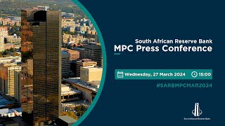 SARB MPC Press Conference 27 March 2024 [upl. by Psyche528]