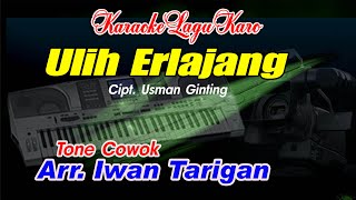 Karaoke Lagu Karo Ulih Erlajang Tone Cowok [upl. by Enaujed]