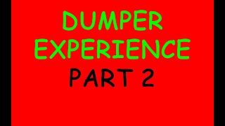 Dumper Experience  Part 2 Podcast 284 [upl. by Ronnica]