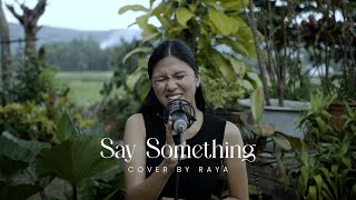 Say Something  A Great Big World and Christina Aguilera  Raya Cover [upl. by Levram]