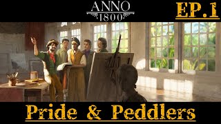 Anno 1800  PRIDE amp PEDDLERS Episode 1  Time to DOMINATE Trade [upl. by Stanzel]