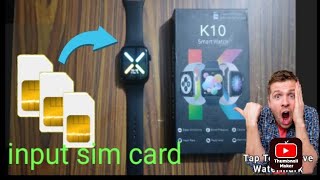 K10 smartwatch full review🤗How to input sim card in K10 smartwatch🤔Our Tiny Funs [upl. by Sheply]