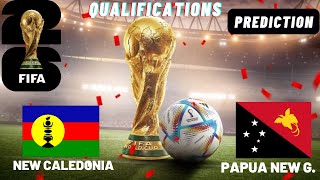 New Caledonia vs Papua New Guinea FIFA World Cup 2026 Qualifier Preview Prediction [upl. by Giardap]