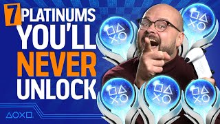 7 Hardest Platinum Trophies Youll Never Unlock [upl. by Latta]