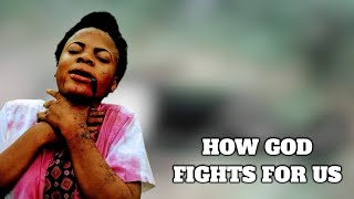 HOW GOD FIGHTS FOR US [upl. by Robillard]