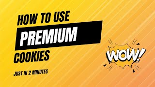 How To Use Premium Cookies  Premium Cookies Unlimited Free Latest Method 2024 [upl. by Neillij]