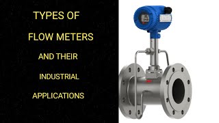 Types Of Flowmeters And Their Industrial Applications [upl. by Efioa37]