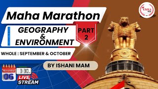 Maha Marathon  Part2 Geography amp Environment Whole September Current Affairs CivilsPhodo upsc [upl. by Wie]