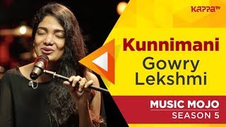 Kunnimani  Gowry Lekshmi  Music Mojo Season 5  Kappa TV [upl. by Venezia]